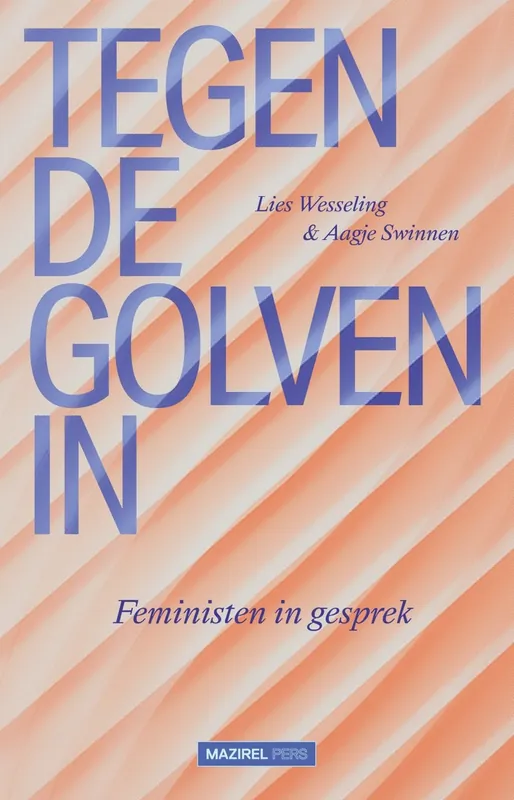 Tegen de golven in - Aagje Swinnen, Lies Wesseling (red.) Goedkoop