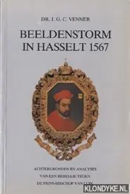Beeldenstorm in Hasselt 1567 - J.G.C. Venner Op = Op