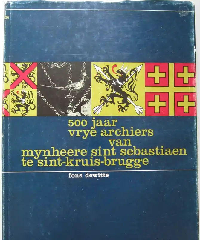 Aanbieding 500 jaar vrije archiers van mynheere sint sebastiaen te sint-kruis-brugge. - DEWITTE, FONS.