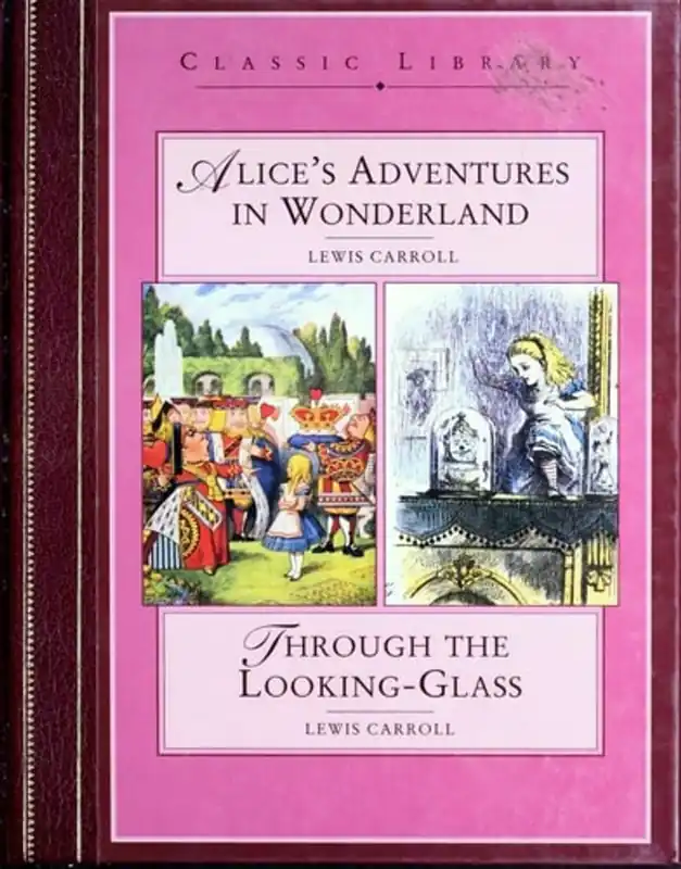 Alice in Wonderland and Through the Looking Glass - Lewis Carroll Op = Op