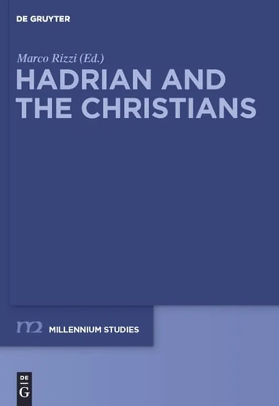 Hete Deal Hadrian and the Christians (Millennium-studien/ Millennium Studies, 30) (English and Italian Edition) - Marco Rizzi