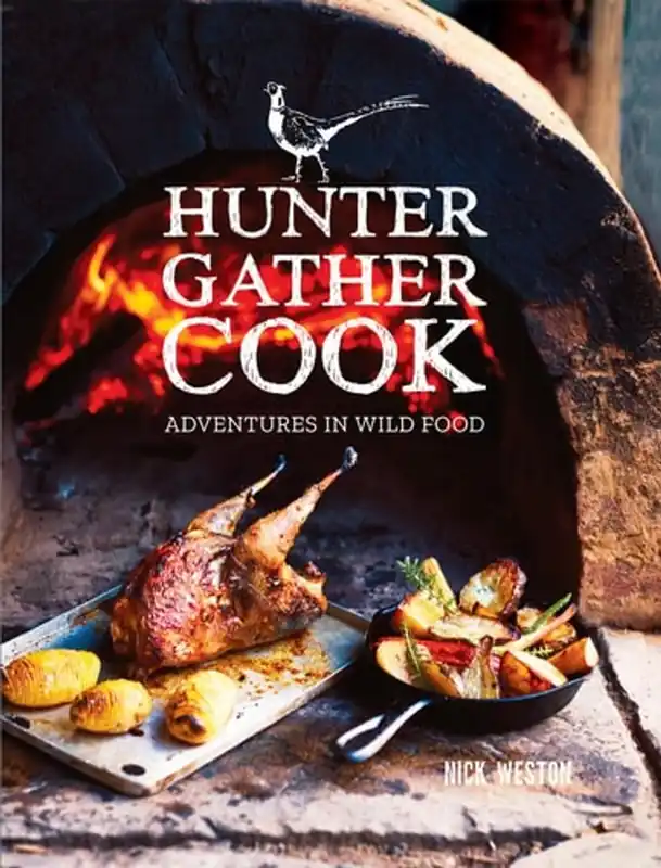 Nu Kopen Hunter Gather Cook Adventures in Wild Food - Nick Weston