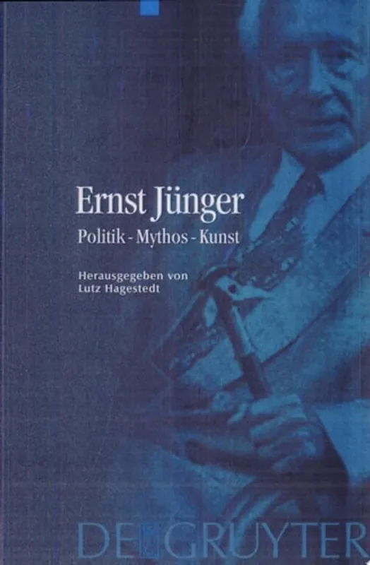 Laatste Kans Ernst Jünger Politik, Mythos, Kunst - Lutz Hagestedt
