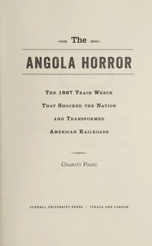 Nu Kopen The Angola Horror: The 1867 Train Wreck That Shocked the Nation and Transformed American Railroads - Charity Vogel