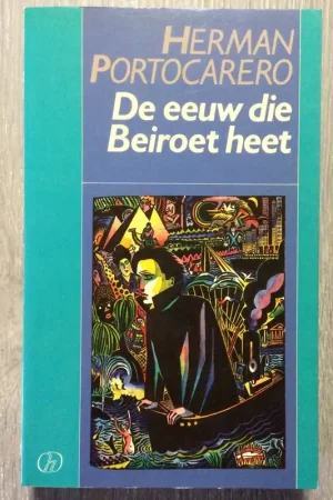 Actieprijs De eeuw die Beiroet heet - Herman Portocarero