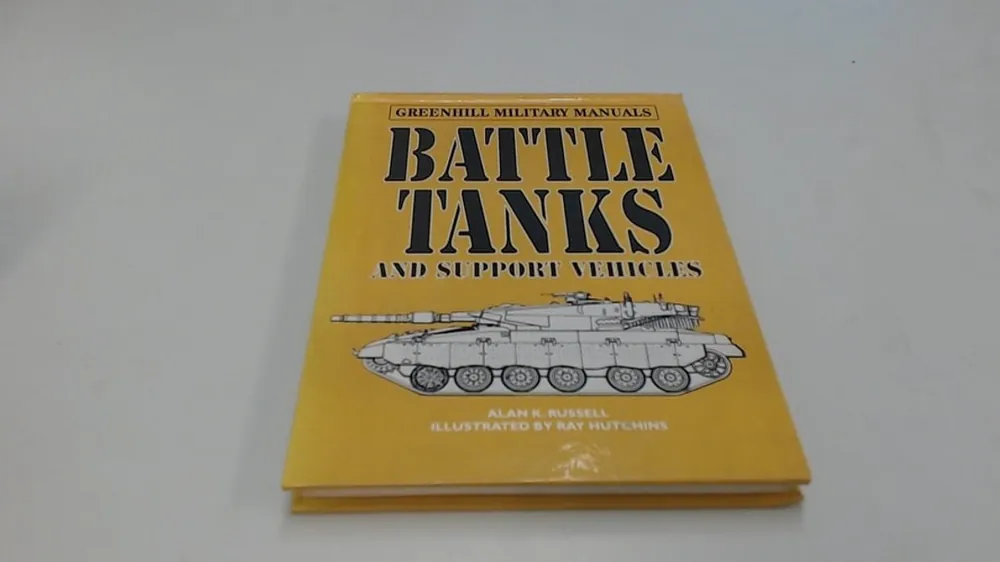 Weekendaanbieding Battle Tanks and Support Vehicles (Greenhill Military Manuals) - Alan K. Russell Illustrated by Ray Hutchins