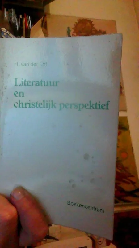 Literatuur en christelijk perspectief Bundel literatuurtheoretische opstellen, gedeeltelijk eerder verschenen in verschillende tijdschriften - H van der Ent Rechtstreeks Van De Fabrikant