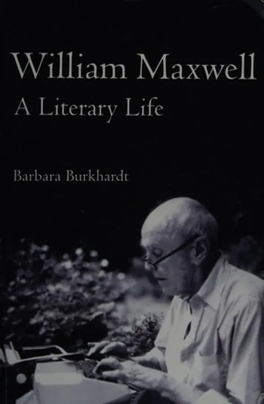Alleen Vandaag William Maxwell A Literary Life - Barbara A. Burkhardt