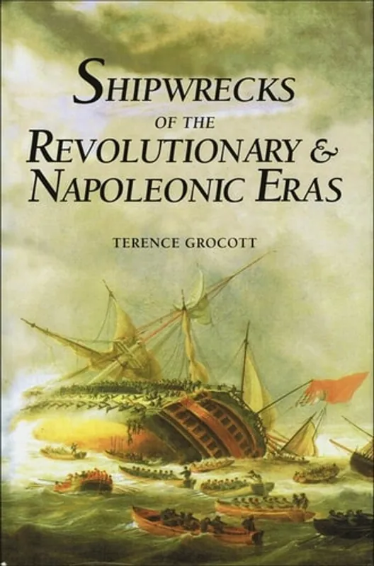 Superprijs Shipwrecks of the Revolutionary & Napoleonic Eras - Terence Grocott