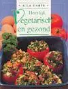 Heerlijk vegetarisch en gezond - C. Duroy Nu Kopen