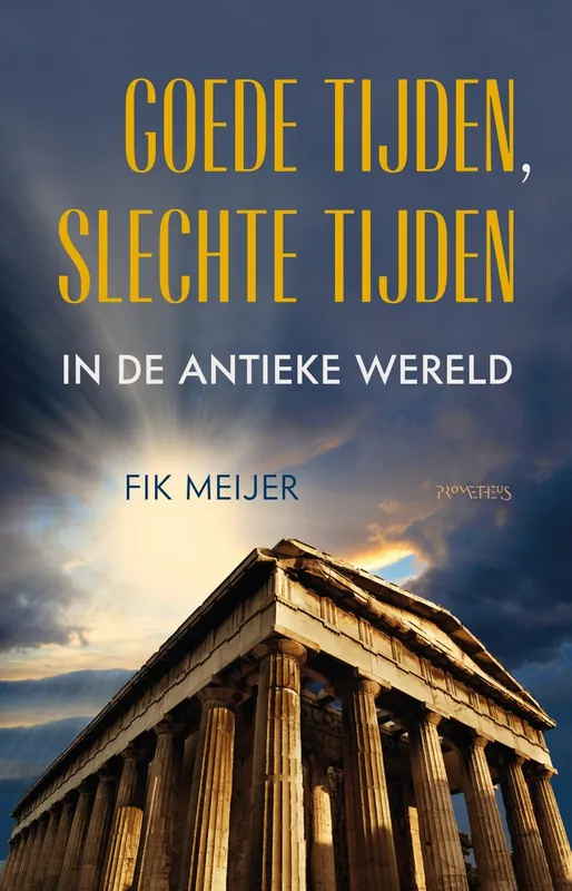Direct Beschikbaar Goede tijden, slechte tijden in de antieke wereld - Fik Meijer