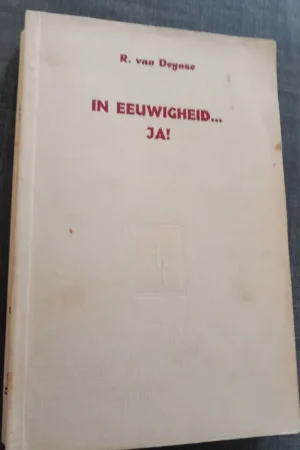 Alleen Vandaag In eeuwigheid … Ja! - Robert van Deynse