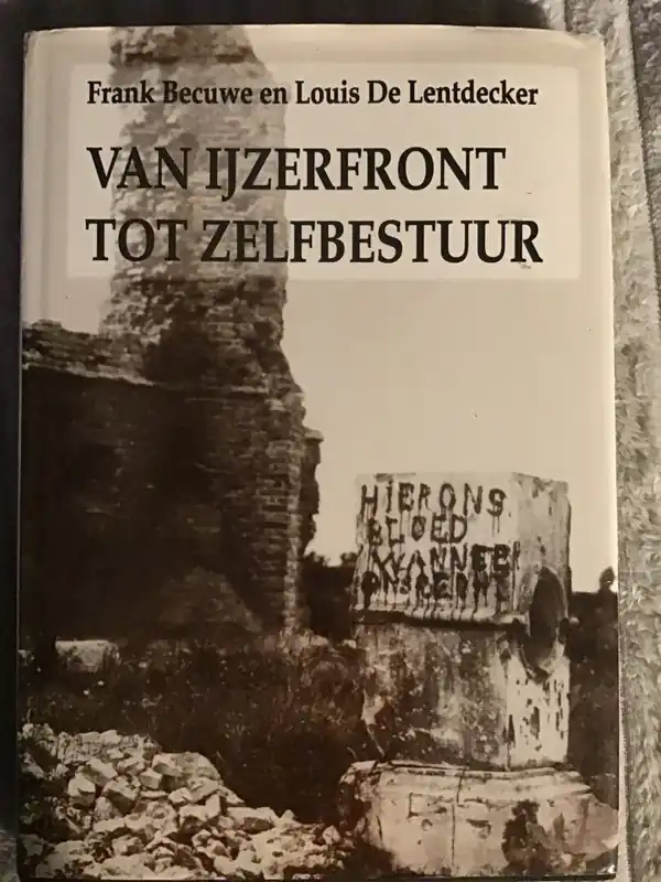 Van IJzerfront tot Zelfbestuur - Frank Becuwe & Louis De Lentdecker Laatste Kans