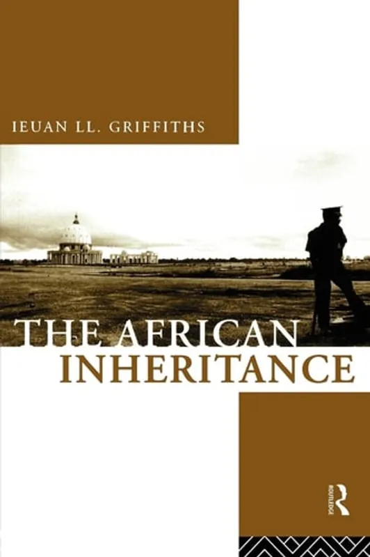 The African Inheritance - Ieuan Ll. Griffiths Gereduceerde Prijs