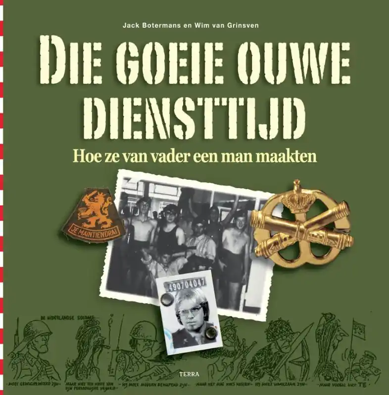 Die goeie ouwe diensttijd - Jack Botermans; Wim van Grinsven Rechtstreeks Van De Fabrikant
