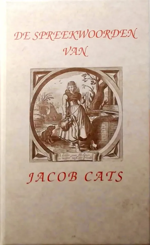Direct Beschikbaar De spreekwoorden van Jacob Cats - Jacob Cats
