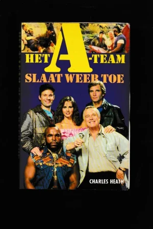 Het A-team slaat weer toe - Charles Heath Tijdelijk Beschikbaar