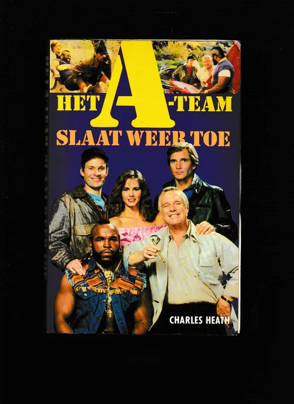 Het A-team slaat weer toe - Charles Heath Tijdelijk Beschikbaar