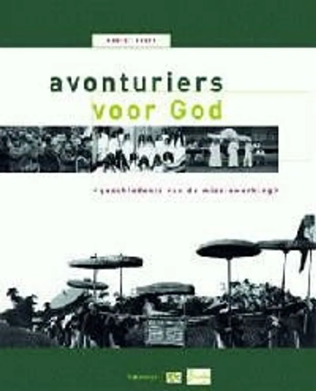 Avonturiers voor God geschiedenis van de missie in brief en beeld 1850-1900 - Marcel Bauer Vertaling Chantal Dillen Opgedragen aan Lucien Bidaud Koopje