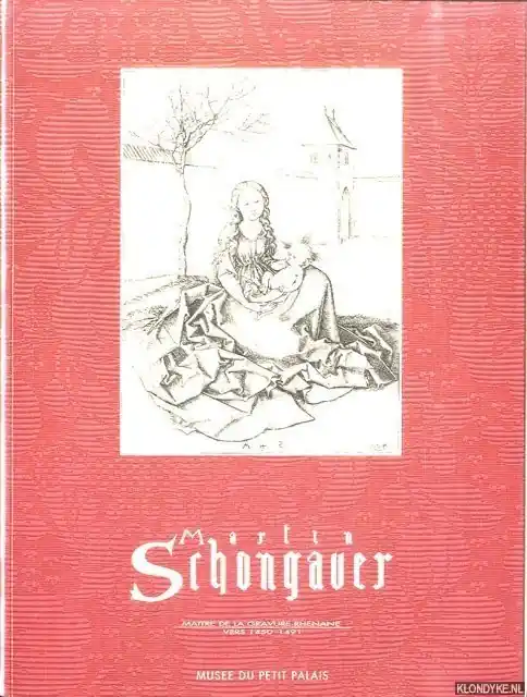 Alleen Vandaag Martin Schongauer: Maitre De La Gravure Rhenane Vers 1450-1491 - Burollet, Therese & Sophie Renouard de Bussierre