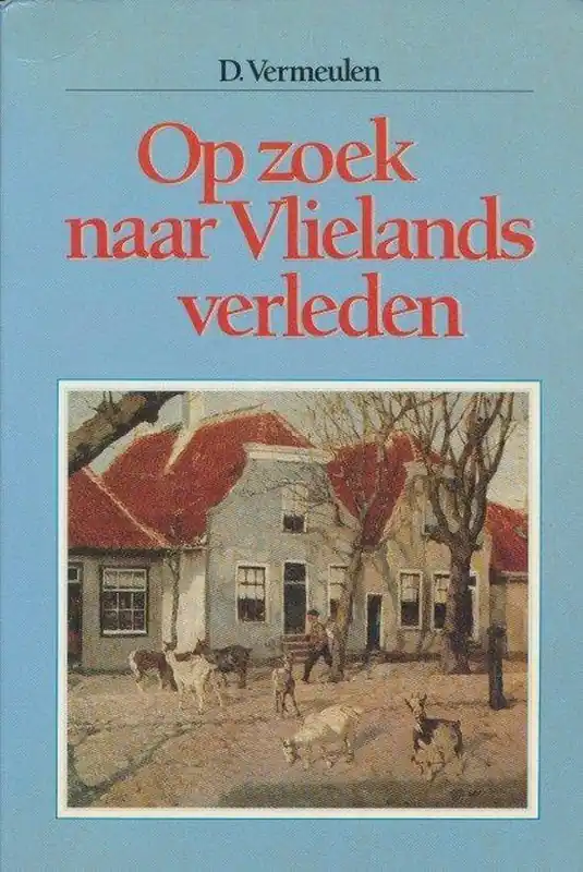 Merkproduct Op zoek naar Vlielands verleden - D. Vermeulen