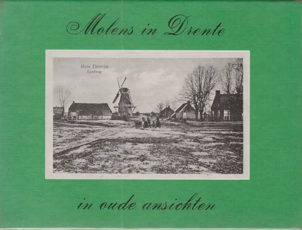 Aanbieding Molens in Drente in oude ansichten - H. Blaauw; H. Visser