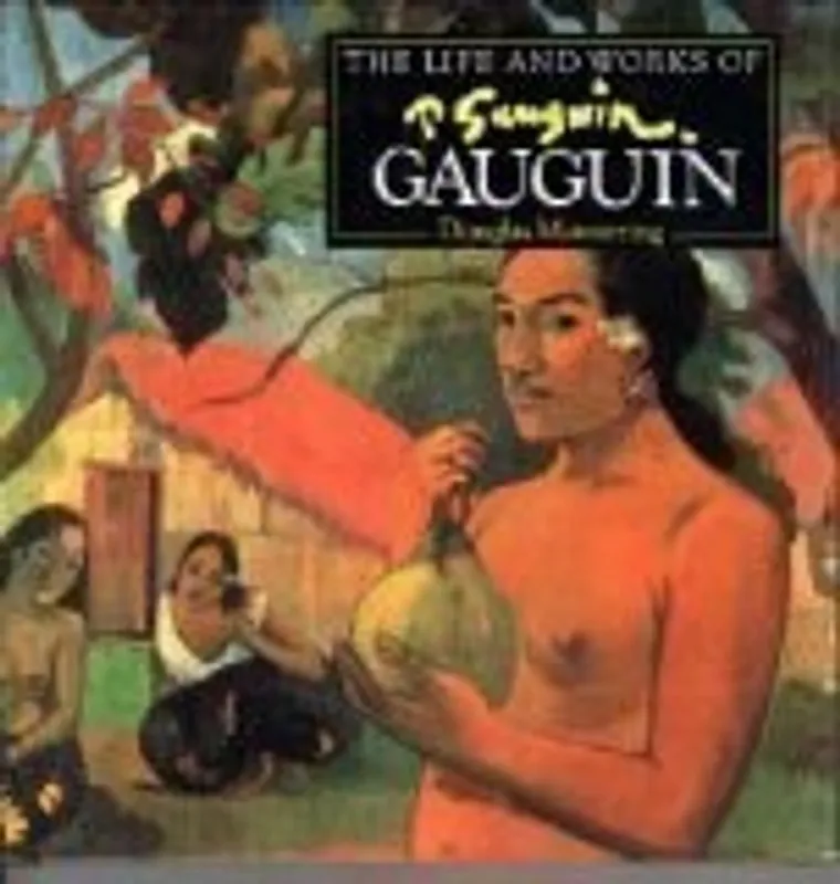 Bestel Nu Life and Works of Gauguin - Douglas Mannering