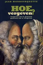 Hoe vergeven? - J. Monbourquette Beste Prijs