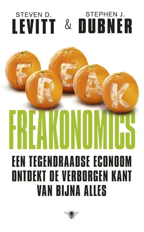 Freakonomics - Een tegendraadse econoom ontdekt de verborgen kant van bijna alles - Steven D. Levitt; Stephen J. Dubner Nieuw