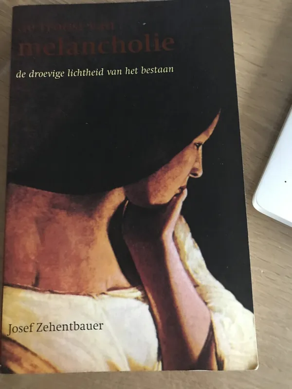 De troost van melancholie - J. Zehentbauer--- vertaling francis Hijszeler Beperkt Aanbod