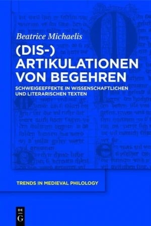(Dis-)Artikulationen von Begehren: Schweigeeffekte in wissenschaftlichen und literarischen Texten (Trends in Medieval Philology, 25) (German Edition) - Beatrice Michaelis Bestel Nu