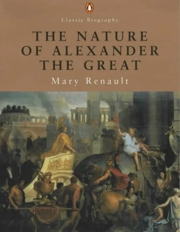 Nature of Alexander the Great - Mary Renault Hoge Kwaliteit