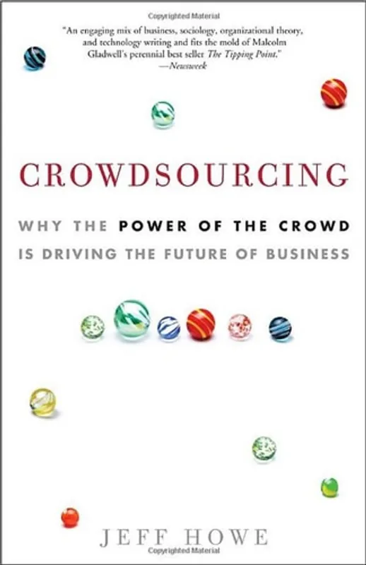 Alleen Vandaag Crowdsourcing Why the Power of the Crowd is Driving the Future of Business - Jeff Howe