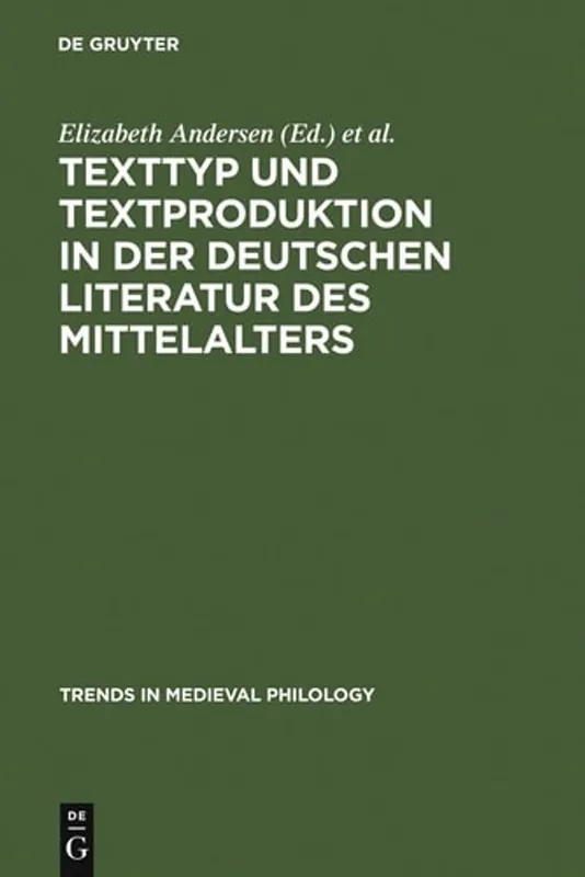 Texttyp und Textproduktion in der Deutschen Literatur des Mittelalters - Elizabeth Andersen Betrouwbaar