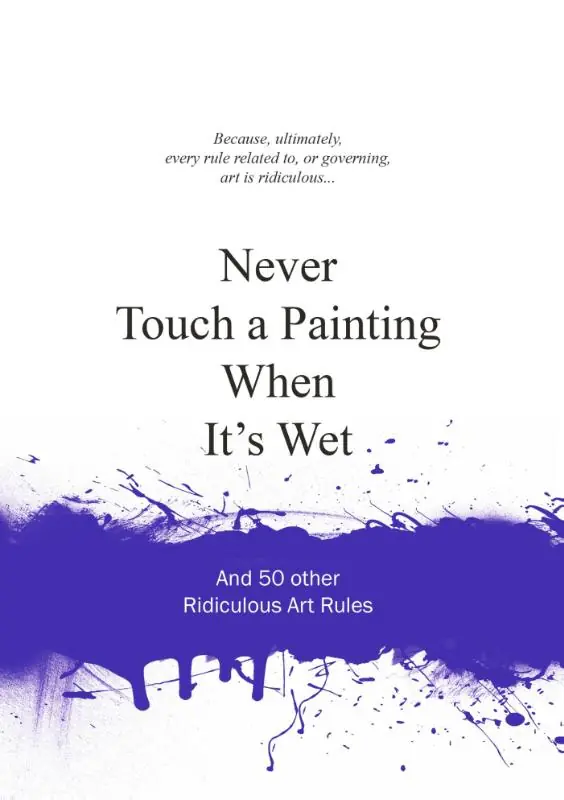 Never touch a painting when it's wet - Anneloes van Gaalen Hoge Kwaliteit