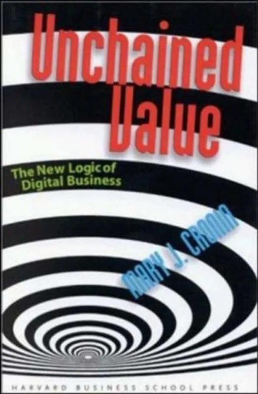 Unchained Value The New Logic of Digital Business - Mary J. Cronin Superprijs