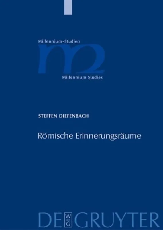 Exclusieve Aanbieding Römische Erinnerungsräume: Heiligenmemoria und kollektive Identitäten im Rom des 3. bis 5. Jahrhunderts n. Chr. (Millennium-studien/ Millennium Studies, 11) (German Edition) - Diefenbach