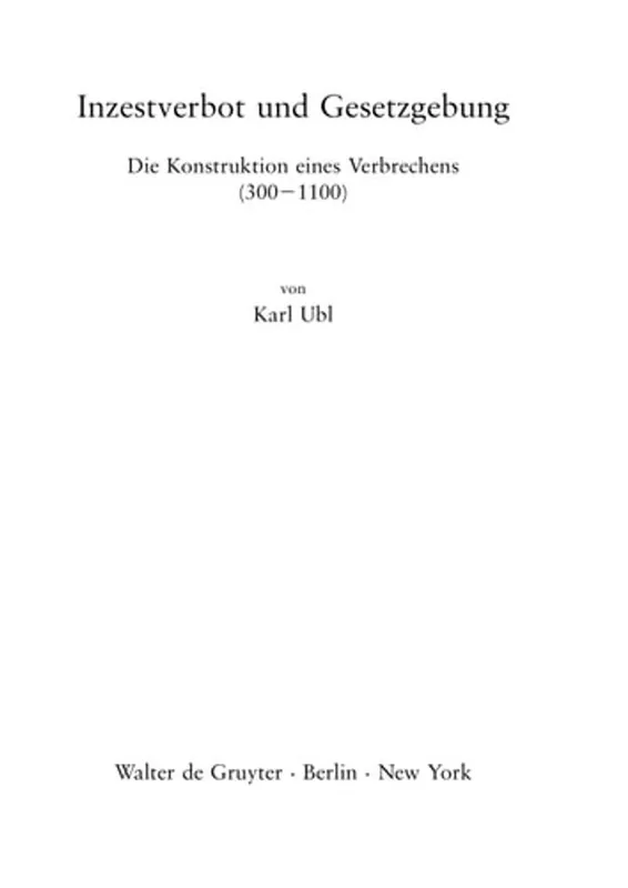 Beperkt Aanbod Inzestverbot und Gesetzgebung: Die Konstruktion eines Verbrechens (300-1100) (Millennium-studien, 20) (German Edition) - Ubl