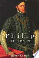Shop Nu Philip of Spain - Henry Kamen