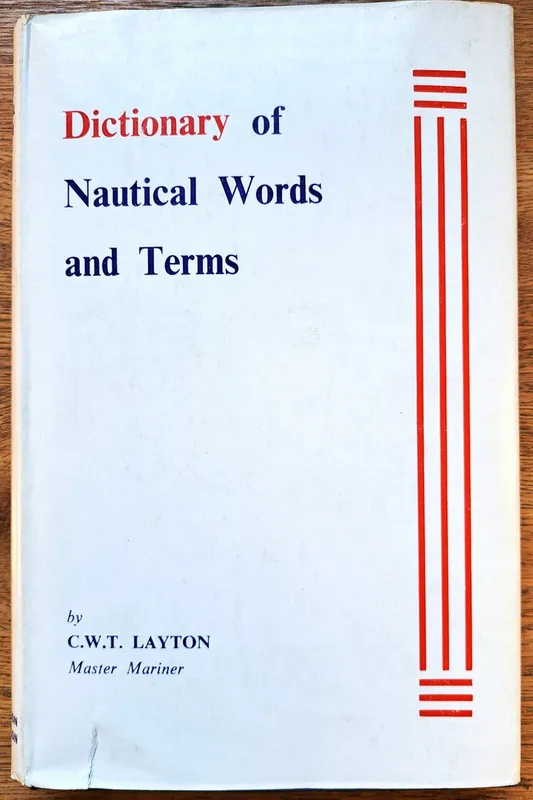 Merkproduct Dictionary of Nautical Words and Terms - C.W.T. Layton, Master Mariner
