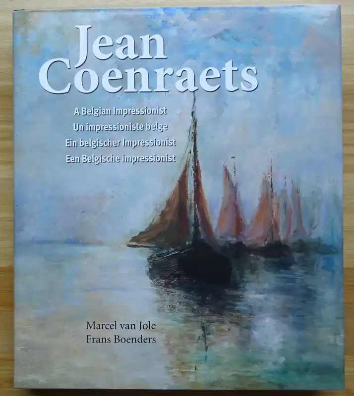 Jean Coenraets, een Belgisch imressiost - Marcel van Jole - Frans Boenders Favoriet