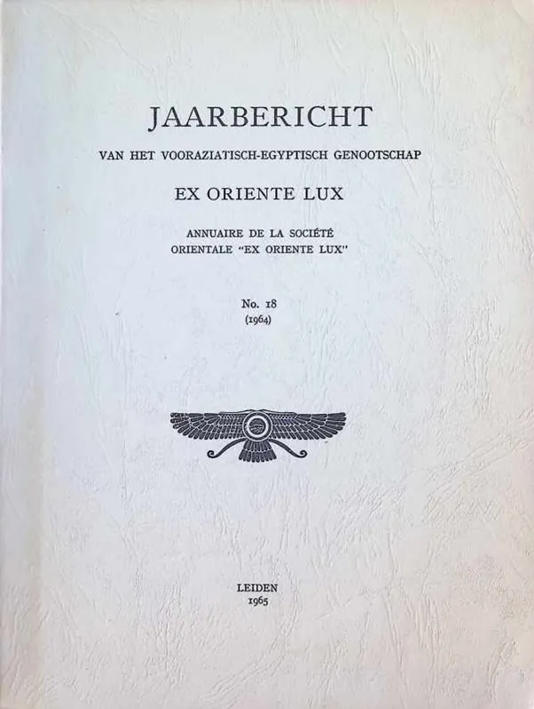 Jaarbericht van het Vooraziatisch-Egyptisch genootschap EX ORIENTE LUX N° 18 ( 1964 ) - Collectief Populair