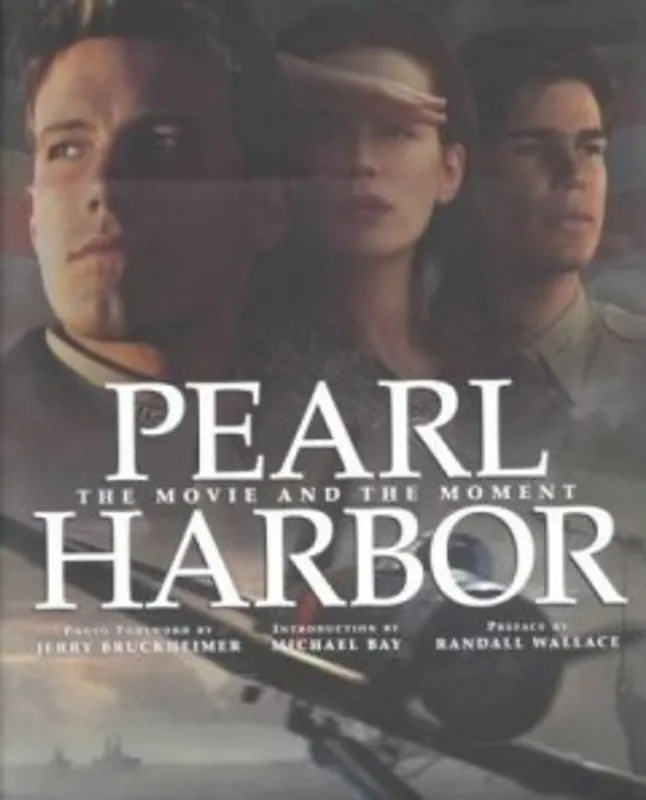 Koopje Pearl Harbor. The Movie and the Moment - Michael Bay