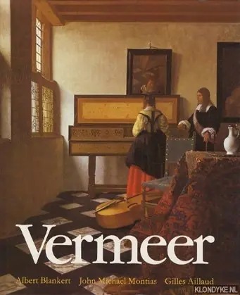 Vermeer. (NL) - Blankert, Albert / Montias, John Michael en Aillaud, Gilles. Laatste Versie