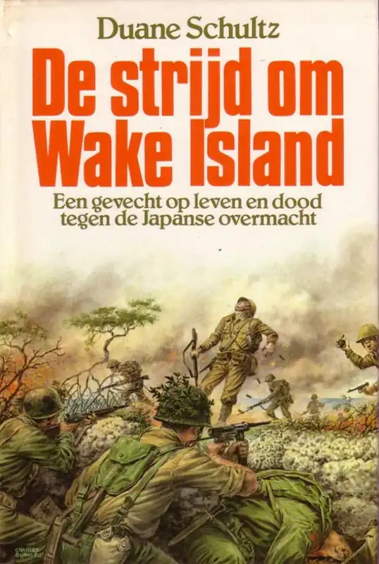 Strijd om Wake Island - Duane Schultz Nieuw