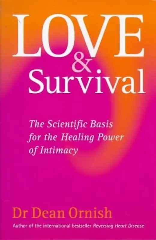 Love and Survival : The Scientific Basis for the Healing Power of Intimacy - DeanOrnish Seizoensaanbieding