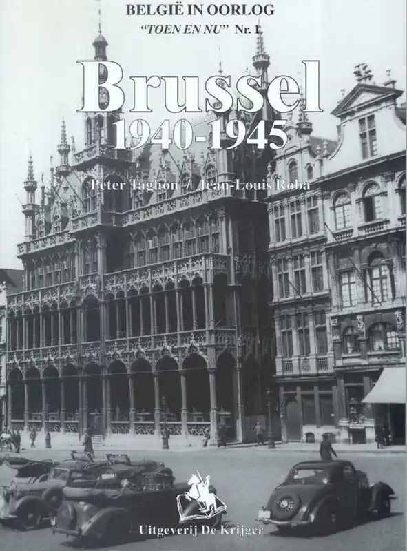 Betrouwbaar Brussel 1940-1945 - P. Taghon; J.L. Roba