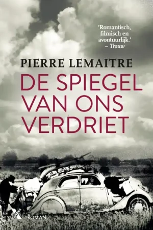 Beperkt Aanbod De spiegel van ons verdriet - Pierre Lemaitre