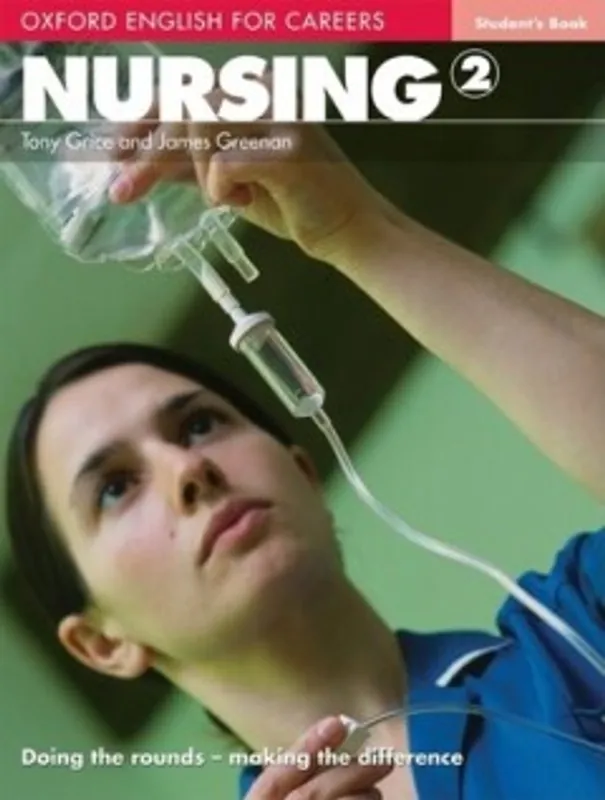 Oxford English for Careers: Nursing 2: Student's Book - Tony Grice; James Greenan Laatste Kans