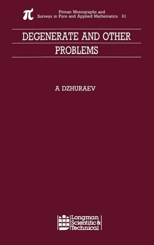 Degenerate and Other Problems (Monographs and Surveys in Pure and Applied Mathematics) - Abduhamid Dzhuraev Hoge Kwaliteit